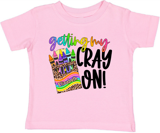 Customized Getting My Cray on toddler tee