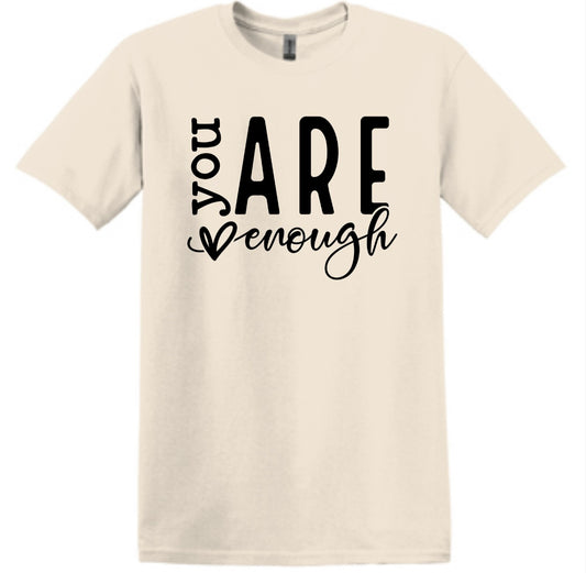 You Are Enough Adult Tee